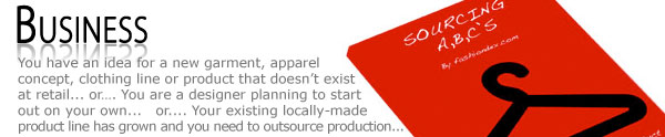 We published this 16 page booklet to assist all new designers and entrepreneurs sourcing apparel production for the first time.