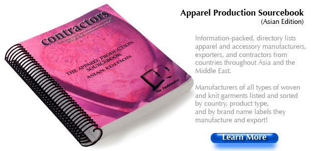 Apparel Production Sourcebook Information-packed, directory lists apparel and accessory manufacturers, exporters, and contractors from countries throughout Asia and the Middle East. Manufacturers of all types of woven and knit garments listed and sorted by country, product type, and by brand name labels they manufacture and export!